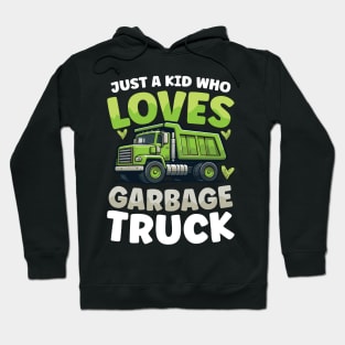 Just a Kid Who Loves Garbage Trucks Hoodie